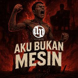 Aku Bukan Mesin