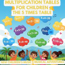 Multiplication Tables For Children | The 5 Times Table – New Children's Music