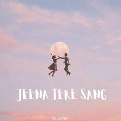 Jeena Tere Sang