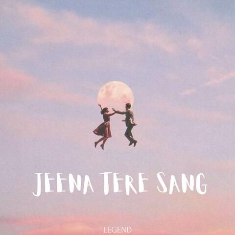 Jeena Tere Sang
