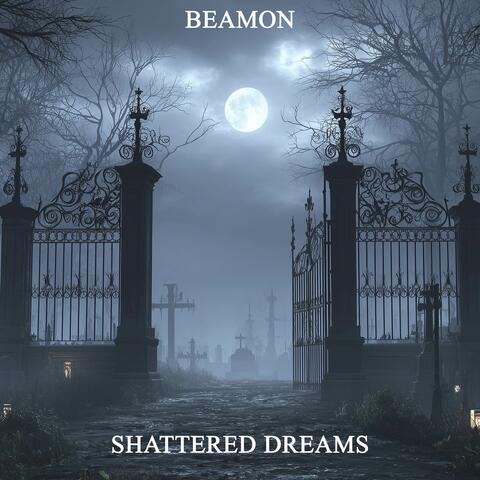 SHATTERED DREAMS