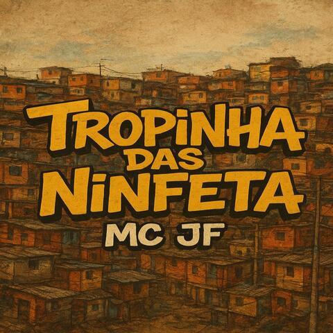 # TROPINHA DAS NINFETA MC JF