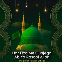 Har Fiza Me Gunjega Aab Ya Rasool Allah Eid Milad Naat