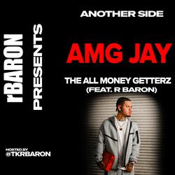 Another Side With AMGJAY All Money Getterz