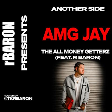 Another Side With AMGJAY All Money Getterz