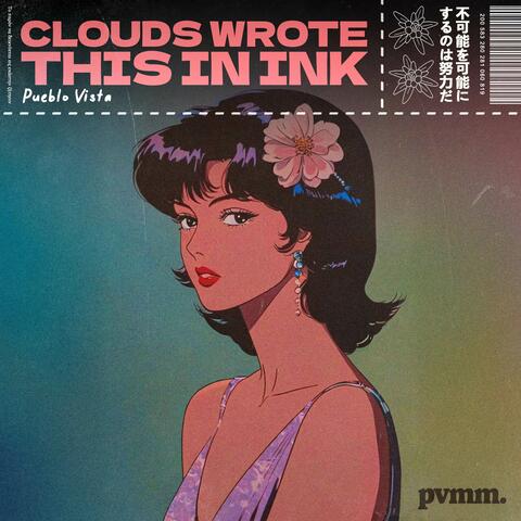 Clouds wrote this in ink