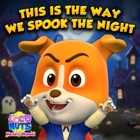 This is the Way We Spook the Night