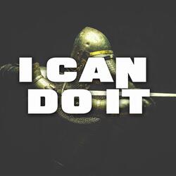 I CAN DO IT