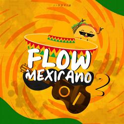 Flow Mexicano 2