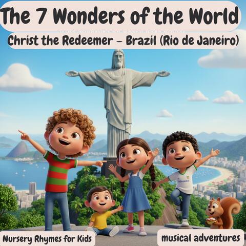 The 7 Wonder Of The World: Christ The Redeemer – Brazil (Rio De Janeiro) [Nursery Rhymes For Kids]