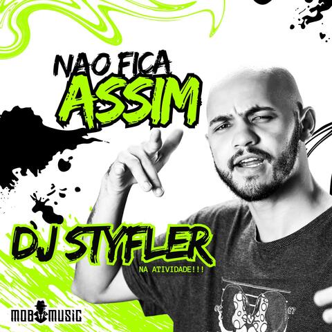 NÃO FICA ASSIM DJ STYFLER ELETROFUNK