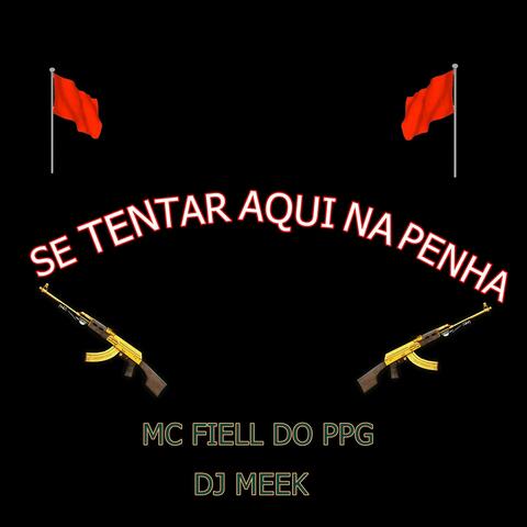 Se Tentar Aqui na Penha