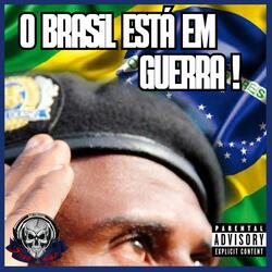 O Brasil Está em Guerra!