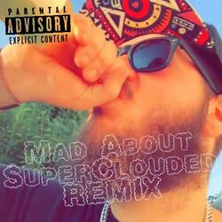 Mad About Super Clouded (Remix)