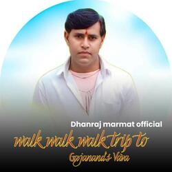 walk walk walk trip to Gajanand's Vava