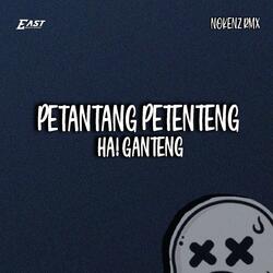 Petantang Petenteng Hai Ganteng