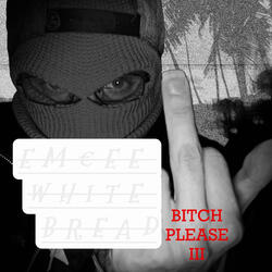 BITCH PLEASE III