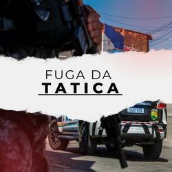 Fuga da Tatica Vs Fininha