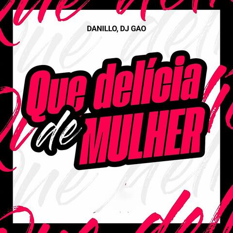 Que Delícia de Mulher