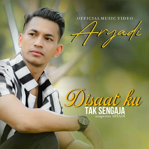 Disaat Ku Tak Sengaja