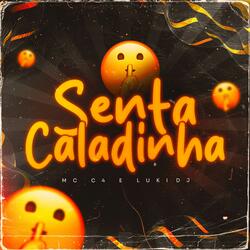 Senta Caladinha