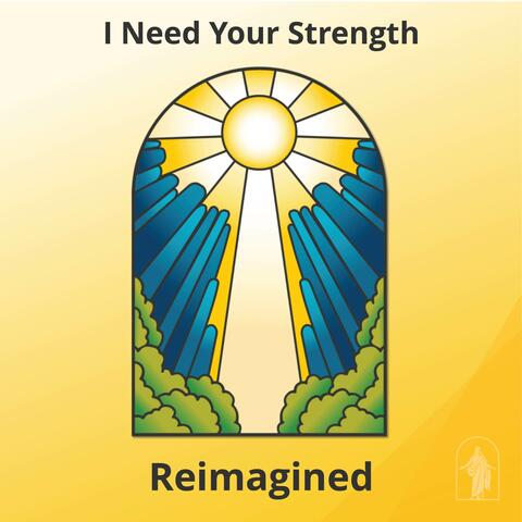 I Need Your Strength