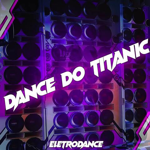Dance Do Titanic - EletroDance