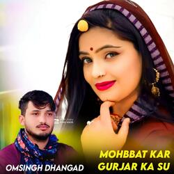 MOHBBAT KAR GURJAR KA SU