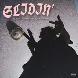 SLIDIN'