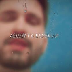 aguento esperar