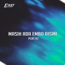 MASIH ADA EMBO DISINI PLAT KT