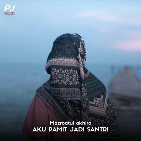 AKU PAMIT JADI SANTRI