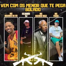 Vem Com os Menor Que Te Pega Bolado
