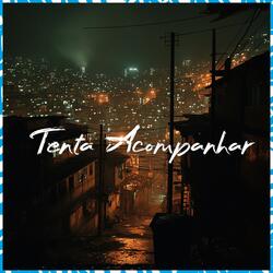 Tenta Acompanhar