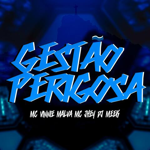 GESTÃO PERIGOSA