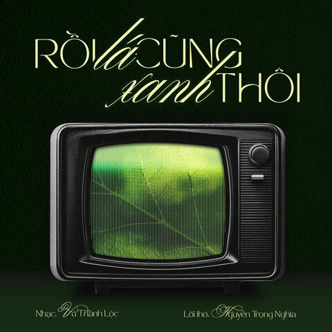 Rồi Lá Cũng Xanh Thôi