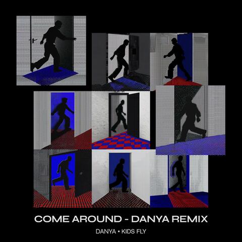 Come Around - Danya Remix