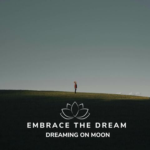 Embrace The Dream