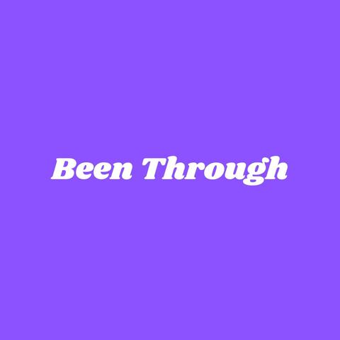 Been Through