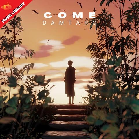 Come