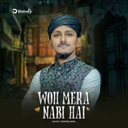 Woh Mera Nabi Hai