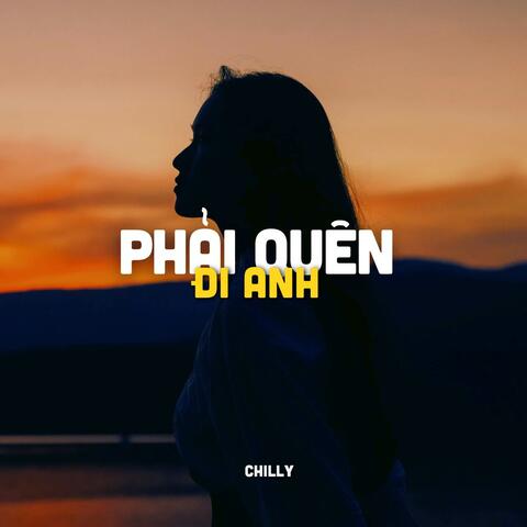 Phải Quên Đi Anh