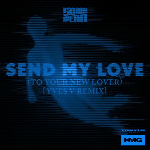 Send My Love (To Your New Lover) [Yves V Remix]