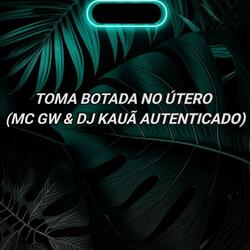 TOMA BOTADA NO ÚTERO