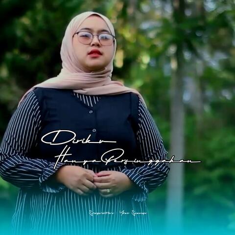 Diriku Ini Persinggahanmu Sajah