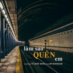 LÀM SAO QUÊN EM