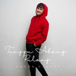 Tunggu Abang Pulang