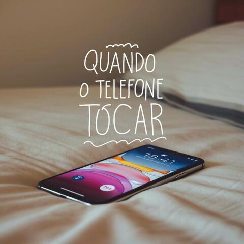 QUANDO o TELEFONE TOCAR