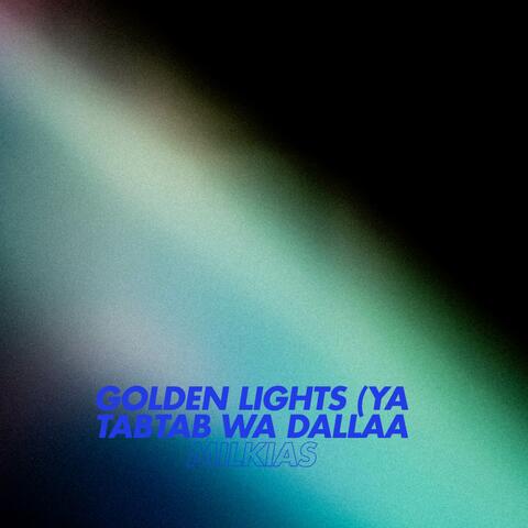 Golden Lights (Ya Tabtab Wa Dallaa)