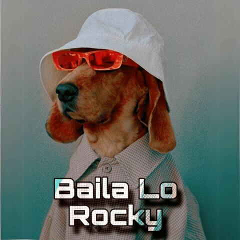 Baila Lo Rocky